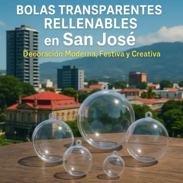 Bolas Transparentes Rellenables en San José: Decoración Creativa para Navidad, Eventos y Regalos Únicos