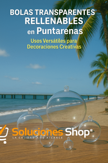 Bolas Transparentes Rellenables en Puntarenas: Decoración Tropical, Playera y Creativa para Eventos, Hogares y Navidad
